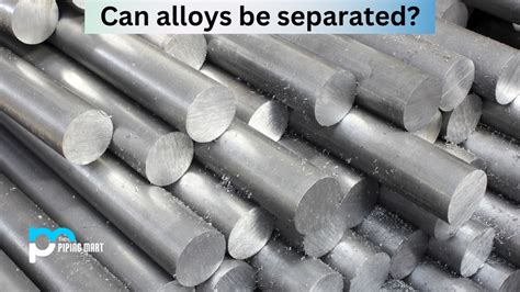 Can Alloys be Separated?