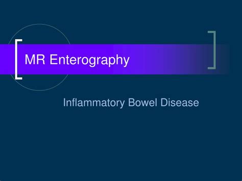 PPT - MR Enterography PowerPoint Presentation, free download - ID:3142397