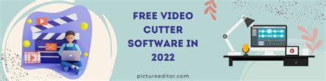 Free Video Cutter Software in 2022 - pictureeditor.com