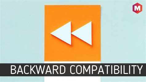 Backward Compatibility - Definition, Working and Examples | Marketing91