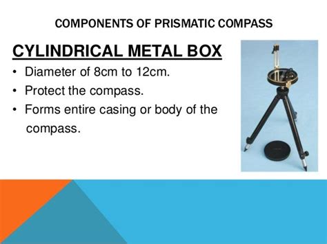 The Uses of Prismatic Compass Components