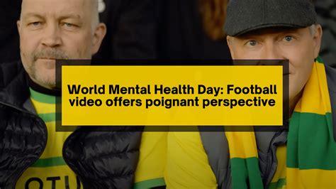 World Mental Health Day: football video offers poignant perspective