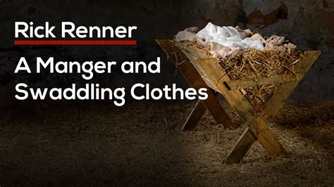 a manger and swaddling clothes with the words rick renner