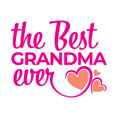 The best grandma ever - The Best Grandma Ever - T-Shirt | TeePublic