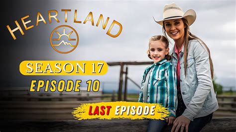 Heartland Finale | Is This REALLY the End?! | Everything We Know About Season 18 - YouTube