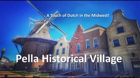 Pella Historical Village – Pella, IA | A 4K Museum Walking Tour - YouTube