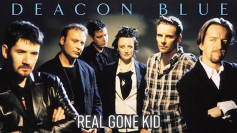 [Música] Deacon Blue · Real gone kid · 1988 - YouTube