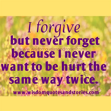 Forgive, but never forget Wisdom Quotes & Stories