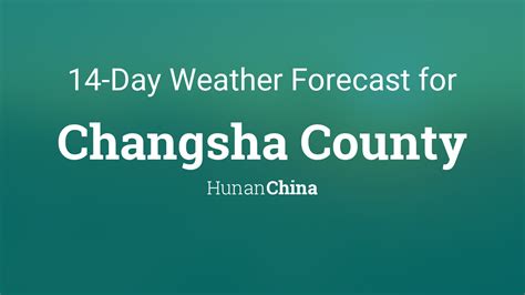 Changsha County, Hunan, China 14 day weather forecast