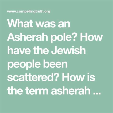 What was an Asherah pole? How have the Jewish people been scattered? How is the term asherah ...