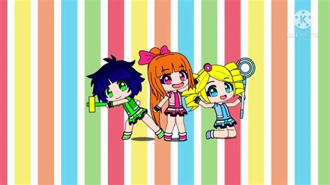 The Powerpuff Girls Z in Gacha Club #SaveThePowerpuffGirls - YouTube