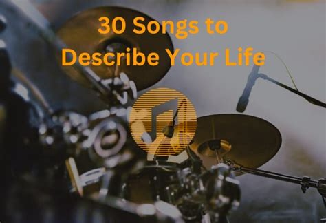 30 Songs to Describe Your Life - Tunes That Tell Your Tale