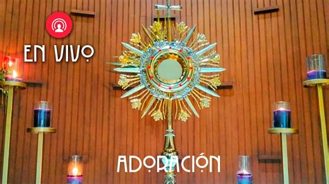 (Live) Adoración Eucarística Perpetua En Vivo / Perpetual Adoration ...