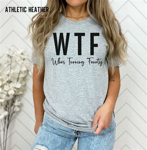 40th Birthday Shirt, Funny 40th Birthday T-shirts for Women, WTF Shirt ...