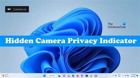 How To Enable Hidden Camera Privacy Indicator In Windows 11 | thewindowsclub