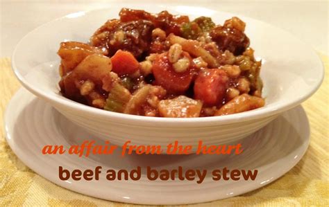 Beef and Barley Stew - An Affair from the Heart