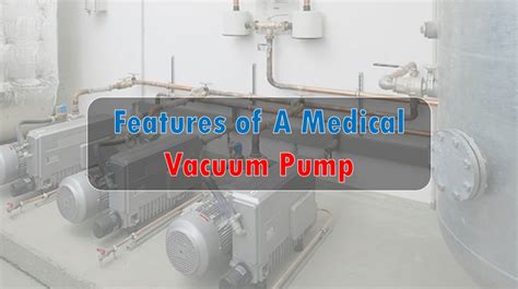 Medical Vacuum Pump- What is A Medical Vacuum Pump