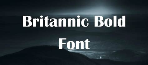 Britannic Bold Font Free Download