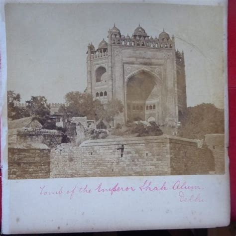 DELHI. The Tomb of the Emperor Shah Alam – Bates and Hindmarch