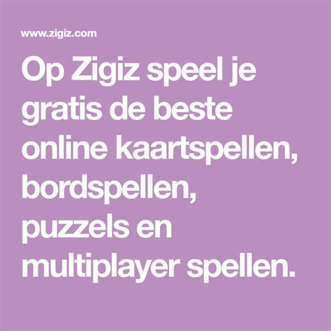 Op Zigiz speel je gratis de beste online kaartspellen, bordspellen, puzzels en multiplayer ...