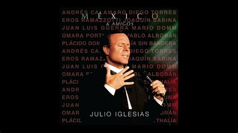 JULIO IGLESIAS - "MÉXICO & AMIGOS" - Sony Music Entertainment México