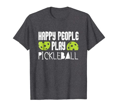 New Shirt - Happy People Play Pickleball T-Shirt - Funny Pickleball Tee ...