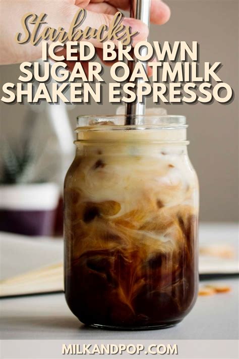 Iced Brown Sugar Oatmilk Shaken Espresso Recipe – Milk and Pop | Recipe | Espresso recipes ...