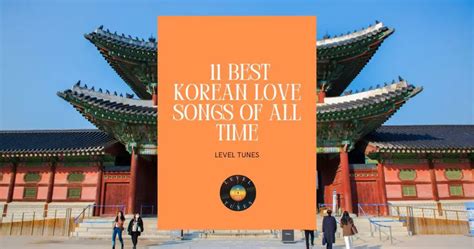 11 Best Korean Love Songs Of All Time: Top 11 K-pop