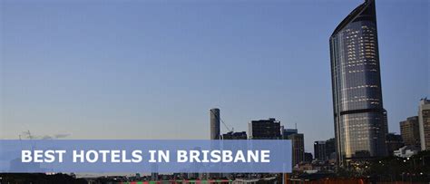 Best Hotels in Brisbane For Every Type of Travelers - Easy Travel 4U