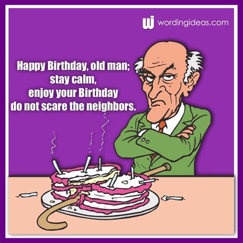 Happy Birthday, Old Man! 20 Funny Birthday Wishes For Him » Wording Ideas