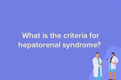 What is the criteria for hepatorenal syndrome?