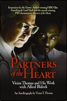 Partners of the Heart: Vivien Thomas and His Work with Alfred Blalock ...