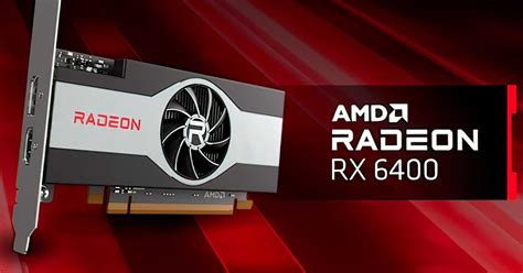 AMD RX 6400, the first low-profile and cheap graphics card for PC | ITIGIC