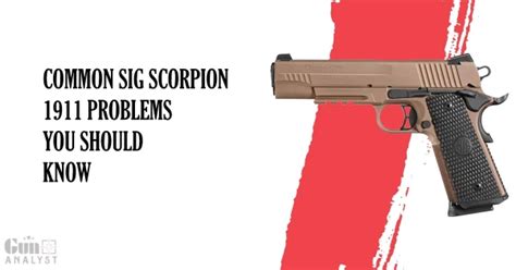 Common SIG Scorpion 1911 Problems and Solutions – GunAnalyst