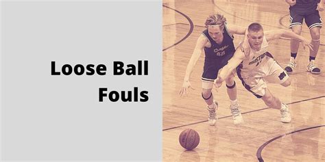 What Is A Loose Ball Foul In Basketball? - Hoopsbeast