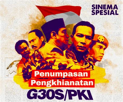 Sinopsis Film G30S PKI, Kapan Film G30S PKI Tayang di TV di September 2022? - Berita DIY