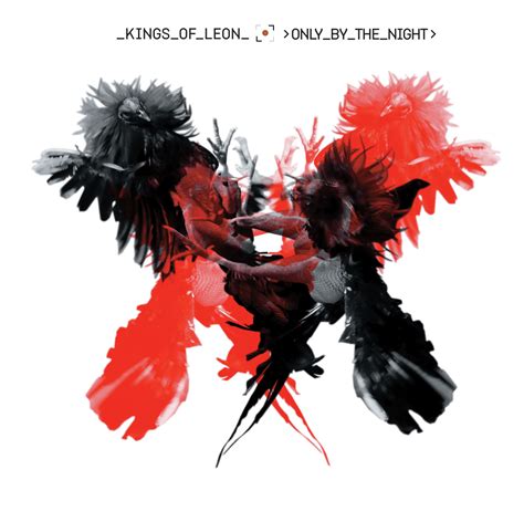 Dorle: Kings Of Leon - Only by the Night (2008) & Come Around Sundown (2010)