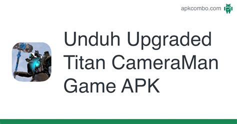 Upgraded Titan CameraMan Game APK (Android Game) - Unduh Gratis