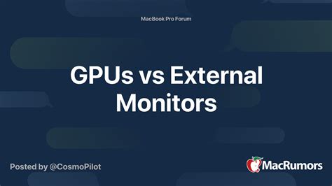 GPUs vs External Monitors | MacRumors Forums