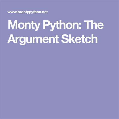 Monty Python: The Argument Sketch. This is classic Python, even reading the script it is funny ...