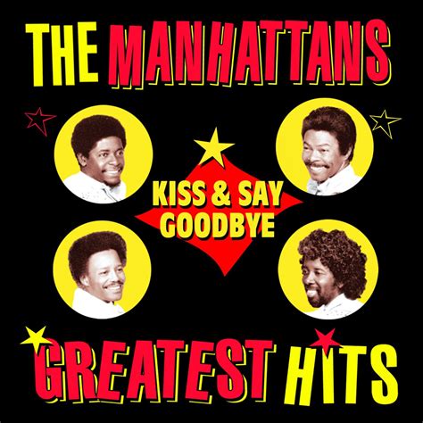 ‎Kiss & Say Goodbye: Greatest Hits - EP by The Manhattans on Apple Music