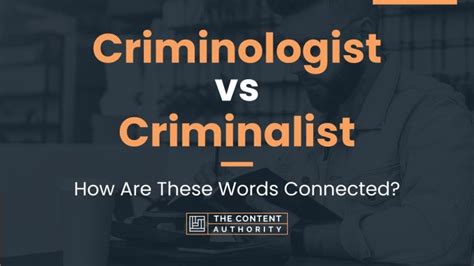 Criminologist vs Criminalist: How Are These Words Connected?