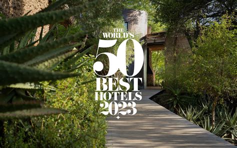 The World's 50 Best Hotels 2023 - The Home Of Great South African News