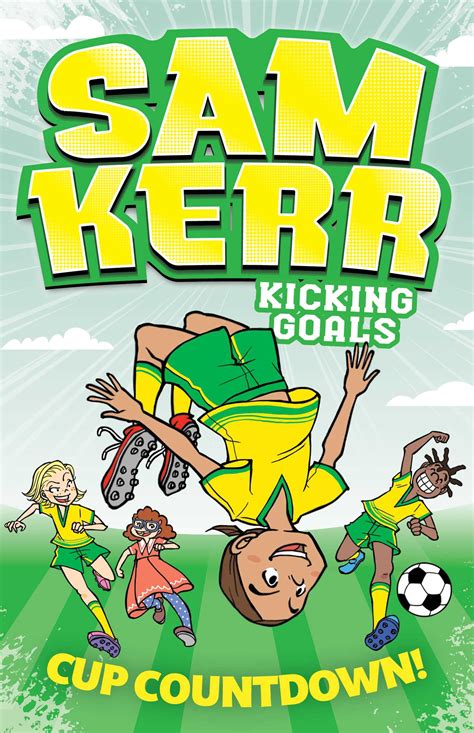 Cup Countdown! Sam Kerr: Kicking Goals #5 eBook by Sam Kerr, Fiona Harris | Official Publisher ...