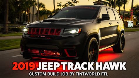 2019 Jeep Track Hawk Custom Build By Tintworld - YouTube