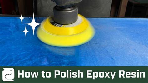 How to Polish Epoxy Resin for a Crystal Clear Finish | Incredible ...