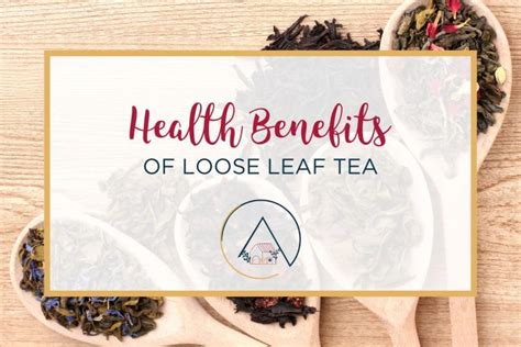 10 Health Benefits of Loose Leaf Tea - Our Blue Ridge House