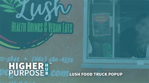 Lush Vegan Eats Popup - Higher Purpose Co. HUB