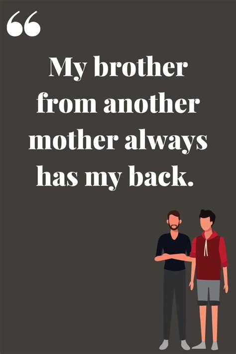 53 Brother from Another Mother Quotes - Darling Quote