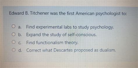 Solved Edward B. Titchener was the first American | Chegg.com